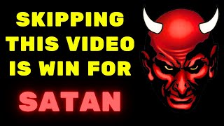 Skipping this video is win for SATAN | Jesus Light