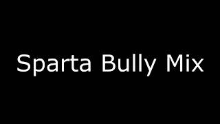(REUPLOAD) Sparta Bully Base