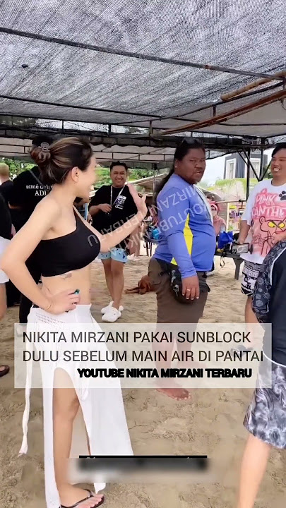 Nikita Mirzani Pakai Lotion Dulu Sebelum Main di Pantai #nikitamirzani