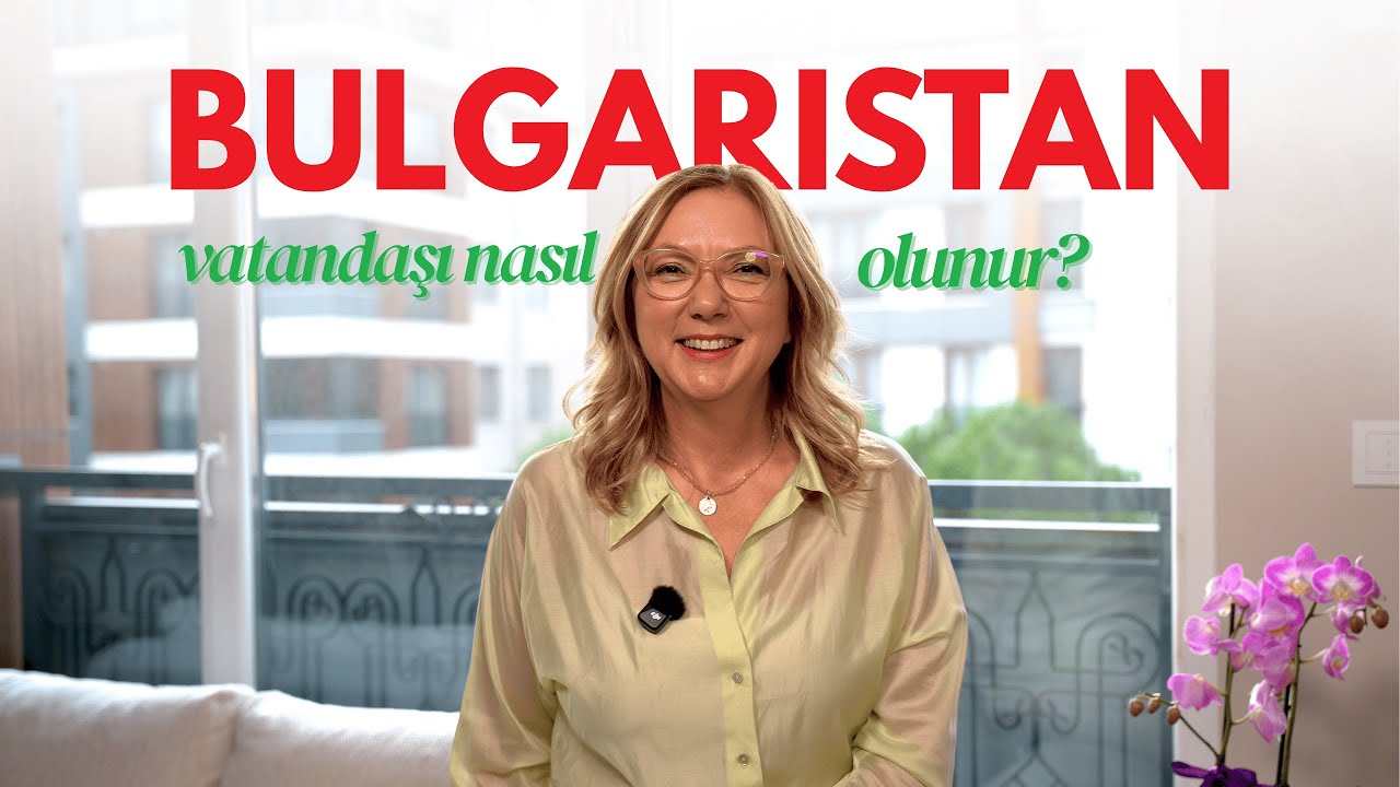 Bulgaristan Vatandaşı Nasıl Olunur?