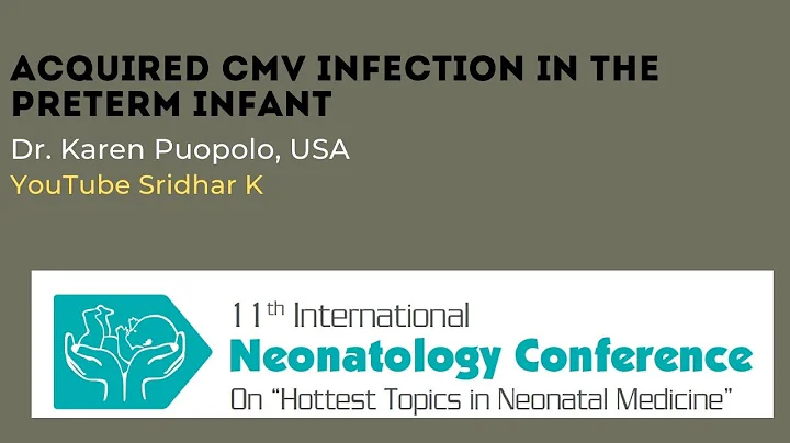 Acquired Cytomegalovirus infections in the Preterm Infant. Dr Karen Puopolo
