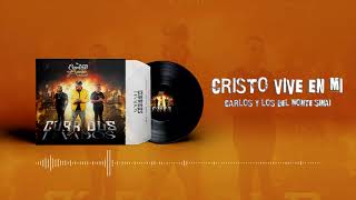 Video thumbnail of "Cristo Vive En Mi (CORRIDOS ELEVADOS) - Carlos y los del Monte Sinai"