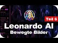 Leonardo AI für Anfänger Teil 6 - Bewegte Bilder erzeugen mit KI | Tutorial [deutsch]