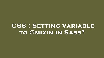 CSS : Setting variable to @mixin in Sass?