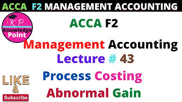 ACCA F2 - Lecture 43 - Process Costing | Abnormal Gain