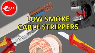 WHAT IS THE BEST CABLE STRIPPER FOR LOW SMOKE CABLES?  LSF, LSNH, LSZH T&E