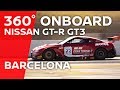 360° ONBOARD | BARCELONA | Nissan GT-R NISMO GT3
