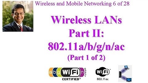 CSE 574-14-06A: Wireless LANs Part II: IEEE 802.11a/b/g/n/ac (Part 1 of 2)