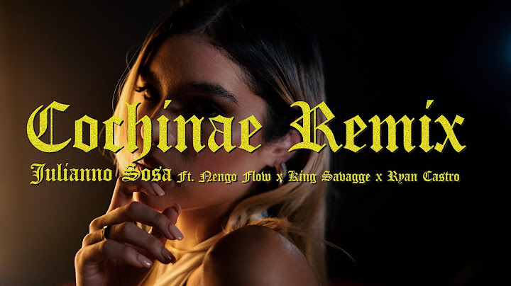 Julianno Sosa -  Cochinae REMIX (@KingSavaggeTV  FT @nengoflow  & @elcantantedelghetto )
