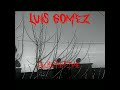 Luis Gomez - Extermination Slug [Official Audio]