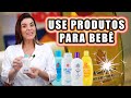 Fique com PELE DE BEBÊ usando Produtos para Bebê Corretamente !