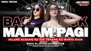 DJ HILANG KADANG KU TAK TENANG KU HANYA DIAM • DJ MALAM PAGI • JEDAG JEDUG FULL BASS