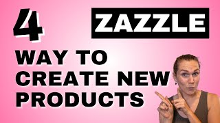 4 Ways to Create a New Product on Zazzle - Zazzle Newbie Tutorials