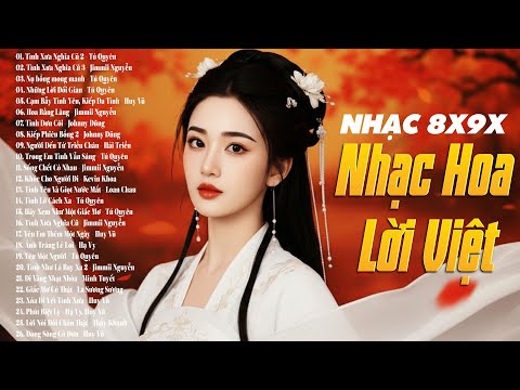 Playlist 🎧 NHẠC HOA LỜI VIỆT XƯA Hay Thời Trẻ Thế Hệ 8X9X - Tình Xưa Nghĩa Cũ 2, Tình Xưa Nghĩa Cũ 3