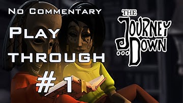 The Journey Down: Chapter 1 [Part 1] - No Commentary