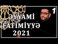 Əyyami Fatimiyyə 2021 - 1 (15.01.2021)
