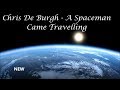 Chris De Burgh - A Spaceman Came Travelling (New Video HD 4k )