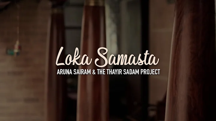 Loka Samasta | Aruna Sairam and the Thayir Sadam P...