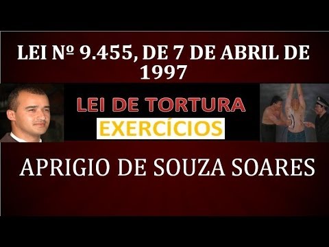 LEI DE TORTURA / LEI 9455 DE 1997 - 3 EXERCÍCIOS