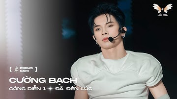 [ Focus Cam ] ĐÃ ĐẾN LÚC - CƯỜNG BẠCH | TÂN BINH THĂNG CẤP