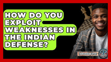 How Do You Exploit Weaknesses In The Indian Defense? - The Board Game Xpert