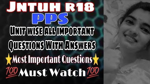 Jntuh r18 pps all units important questions with answers and explaination 💯😍👍