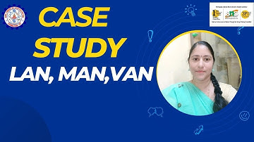 Case Study LAN, MAN WAN | Computer Networks | SNS Institutions