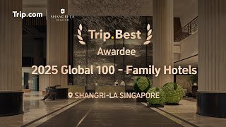 Trip.best 2025 Global 100 Family Hotels - Shangri-La Singapore