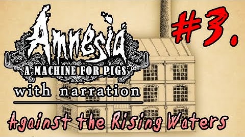 LP Amnesia: a Machine for Pigs 03 - Against the Rising Waters