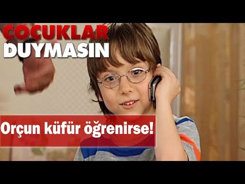 Orçun küfür öğrenirse! - Çocuklar Duymasın