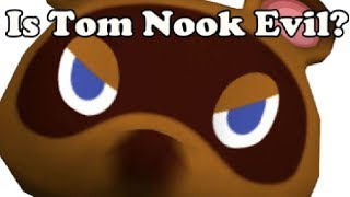 Is Tom Nook Evil?(Animal Crossing)