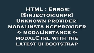 Famous HTML : Error: [$injector:unpr] Unknown provider: modalInstanceProvider  - modalInstance  - modalCtrl Wealth