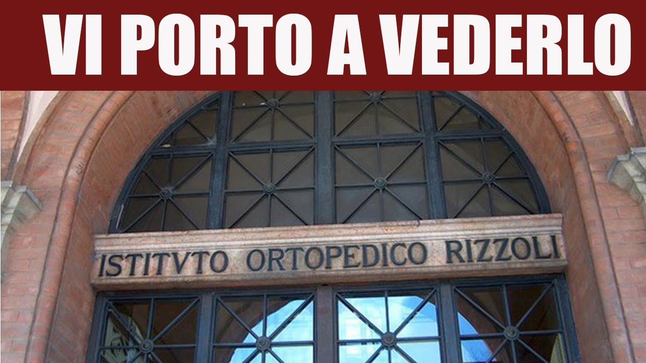 VI PORTO A VEDERE L'OSPEDALE ORTOPEDICO RIZZOLI DI BOLOGNA ft Matilde