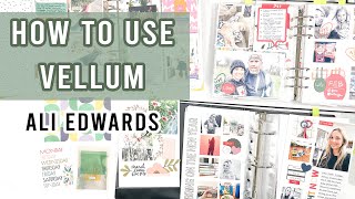 Ali Edwards How to Use Vellum in Your Scrapbooking Projects