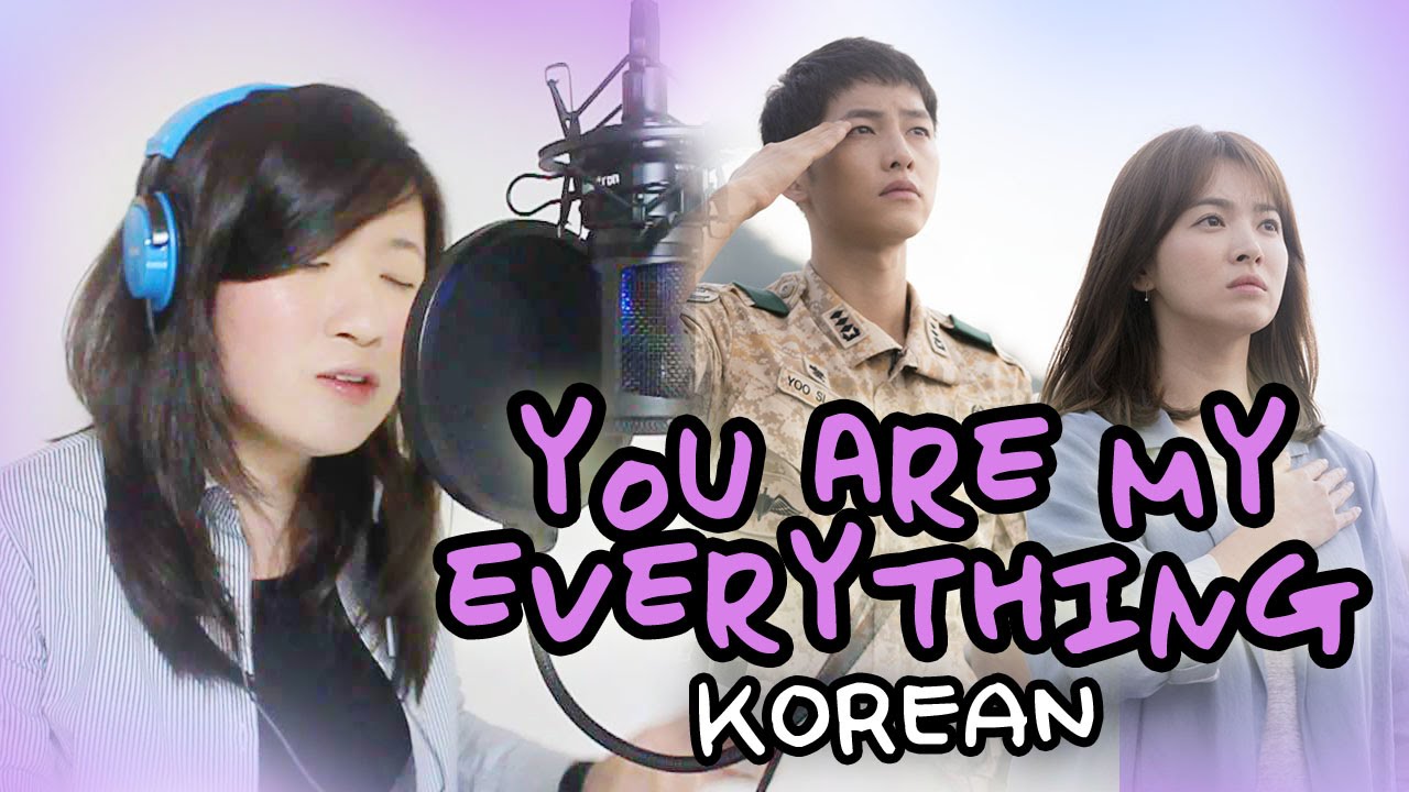 Cover You Are My Everything Descendants Of The Sun 태양의 후예 Mv Hangul Lyrics Youtube
