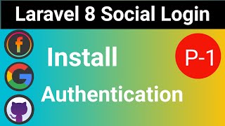 Laravel 8 Social Login | Facebook Google Github | Install and Authentication | P - 1