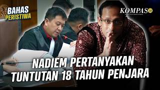 Jaksa Bongkar Alasan Tuntut Nadiem 18 Tahun Penjara