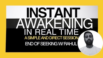 Instant Awakening  "So simple, so direct" end of seeking w/ Rahul  #nonduality #awakening
