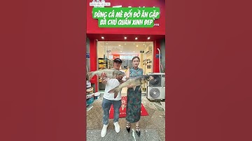 bà chủ đồ nứng tốt bụng cho anh cần thủ lấy cá đổi đồ ăn và cái kết  #fishing #cauca #short