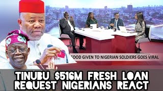 Tinubu $516M fresh Loan request Nigerians React 