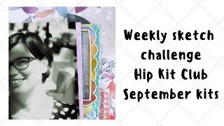 Weekly sketch challenge - Hip Kit Club - September 2018 kits