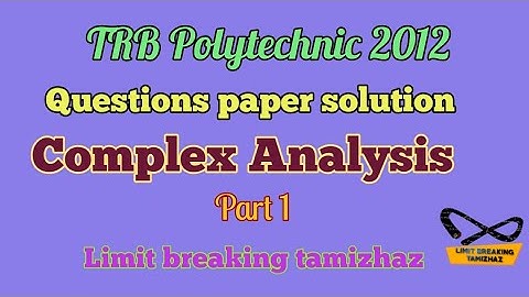 TRB Polytechnic 2012 | Question paper solution | Complex analysis | Part 1l Limit breaking tamizhaz