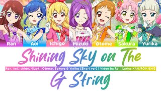 【アイカツ!】Shining Sky On The G String (G線上のShining Sky) | Starlight Academy『Lyrics KAN/ROM/ENG』