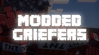 Modded Griefers [MineCraft Song Parody]
