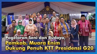 Pagelaran Seni dan Budaya, Pemkab. Muara Enim Dukung Penuh KTT Presidensi G20