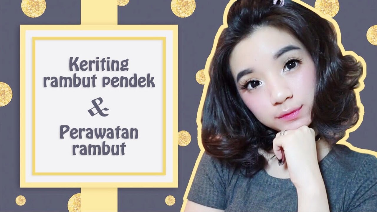 TUTORIAL KERITING RAMBUT PERAWATAN RAMBUT HAIR CARE ROUTINE