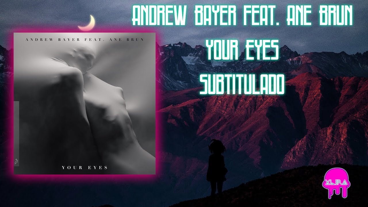 Andrew Bayer feat. Ane Brun - Your Eyes (Lyrics en Español) - YouTube
