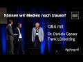 Dr. Daniele Ganser | Podiumsdiskussion | Können wir den Medien noch vertrauen?