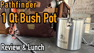 Pathfinder 1 Qt Bush Pot Review and lunch on a windy day.