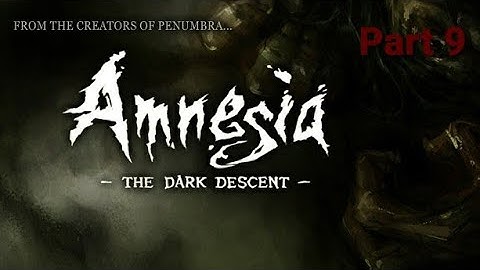 Amnesia: The Dark Descent part 9 - The Machine Room (No Commentary)